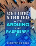 Cover: Getting started with Arduino and Raspberry pi - Christopher Dock