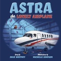 Cover: Astra the Lonely Airplane - Belle Isle Books