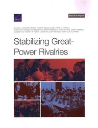 Enlarge image Cover: Stabilizing Great-Power Rivalries - RAND