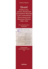 Abbildung von: Streik! Fabrikunruhen, jüdische Gesellschaft und staatliche Behörden in den nordwestlichen Gouvernements des Russischen Reiches 1895-1904 - Böhlau