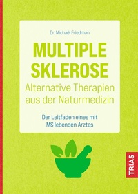 Abbildung von: Multiple Sklerose - Alternative Therapien aus der Naturmedizin - TRIAS