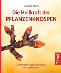 Abbildung von: Die Heilkraft der Pflanzenknospen - TRIAS