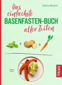 Abbildung von: Das einfachste Basenfasten-Buch aller Zeiten - TRIAS