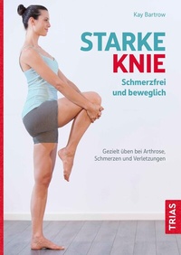 Abbildung von: Starke Knie - Schmerzfrei und beweglich - TRIAS