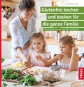 Abbildung von: Glutenfrei kochen und backen für die ganze Familie - TRIAS