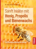 Abbildung von: Sanft heilen mit Honig, Propolis und Bienenwachs - TRIAS