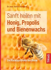 Abbildung von: Sanft heilen mit Honig, Propolis und Bienenwachs - TRIAS