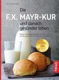 Abbildung von: Die F.X. Mayr-Kur und danach gesünder leben - TRIAS