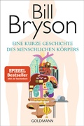 Cover: Eine kurze Geschichte des menschlichen K&ouml;rpers - Goldmann