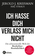 Abbildung von: Ich hasse dich - verlass mich nicht - Kösel