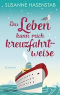 Cover: Das Leben kann mich kreuzfahrtweise - Blanvalet