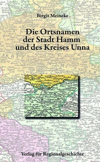 Abbildung von: Die Ortsnamen der Stadt Hamm und des Kreises Unna - Verlag für Regionalgeschichte