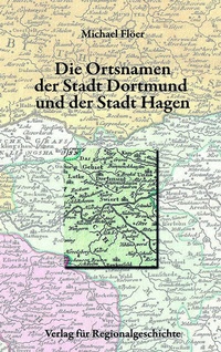 Abbildung von: Die Ortsnamen der Stadt Dortmund und der Stadt Hagen - Verlag für Regionalgeschichte