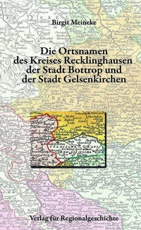 Abbildung von: Die Ortsnamen des Kreises Recklinghausen, der Stadt Bottrop und der Stadt Gelsenkirchen - Verlag für Regionalgeschichte