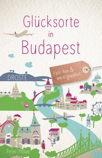 Abbildung von: Glücksorte in Budapest - Droste Verlag GmbH