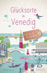 Abbildung von: Glücksorte in Venedig - Droste Verlag GmbH