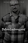 Cover: Schreibinteressiert: Meine Leidenschaft f&uuml;r's Schreiben (Der Weg von der Idee zur Buchver&ouml;ffentlichung) - epubli