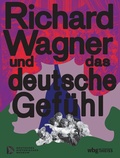 Cover: Richard Wagner und das deutsche Gef&uuml;hl - Theiss in Herder
