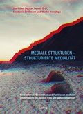 Cover: Mediale Strukturen - strukturierte Medialit&auml;t. - Verlag Ludwig