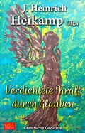 Cover: Verdichtete Kraft durch Glauben - Gill-Verlag
