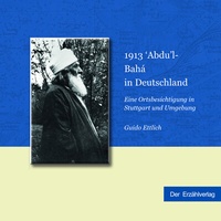 Abbildung von: 1913. 'Abdu'l-Bahá in Deutschland - Der Erzählverlag UG