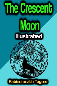 Abbildung von: The Crescent Moon illustrated - Phoemixx Classics Ebooks