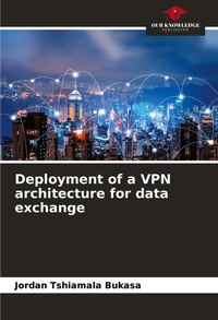 Abbildung von: Deployment of a VPN architecture for data exchange - Our Knowledge Publishing