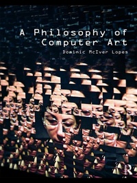 Enlarge image Cover: A Philosophy of Computer Art - Routledge