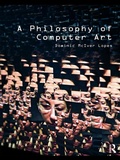Cover: A Philosophy of Computer Art - Routledge