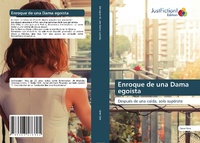 Abbildung von: Enroque de una Dama egoista - Justfiction Edition