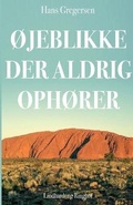 Cover: Ojeblikke der aldrig ophorer - Lindhardt og Ringhof