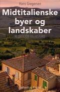 Cover: Midtitalienske byer og landskaber - Lindhardt og Ringhof