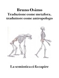 Cover: Traduzione come metafora, traduttore come antropologo - Bruno Osimo