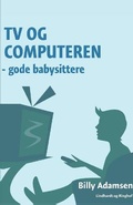 Cover: TV og computeren - gode babysittere - Lindhardt og Ringhof