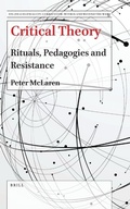 Cover: Critical Theory: Rituals, Pedagogies and Resistance - Brill