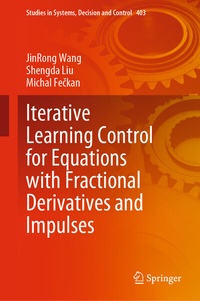 Enlarge image Cover: Iterative Learning Control for Equations with Fractional Derivatives and Impulses - Springer