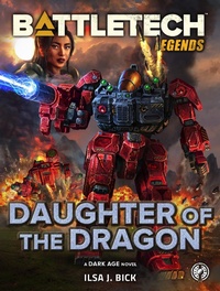 Enlarge image Cover: BattleTech Legends: Daughter of the Dragon - BattleTech Legends