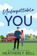 Cover: Unforgettable You (Starlight Hill, #5) - Heatherly Bell