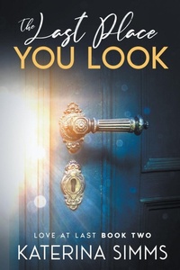 Abbildung von: The Last Place You Look - Love at Last, Book Two - Katerina Simms