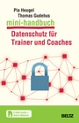 Cover: Mini-Handbuch Datenschutz f&uuml;r Trainer und Coaches - Beltz Verlagsgruppe GmbH & Co. KG