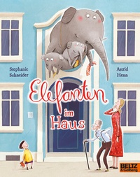 Abbildung von: Elefanten im Haus - Beltz Verlagsgruppe GmbH & Co. KG