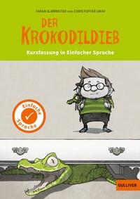 Abbildung von: Kurzfassung in Einfacher Sprache. Der Krokodildieb - Gulliver