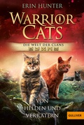 Cover: Warrior Cats - Welt der Clans. Von Helden und Verr&auml;tern - Gulliver