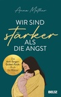 Cover: Wir sind stärker als die Angst - Beltz Verlagsgruppe GmbH & Co. KG