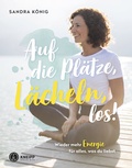 Cover: Auf die Pl&auml;tze, L&auml;cheln, los! - Kneipp Verlag in Verlagsgruppe Styria GmbH & Co. KG