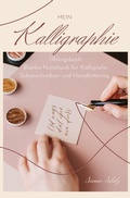 Cover: Mein Kalligraphie &Uuml;bungsbuch Blanko Notizbuch f&uuml;r Kalligrafie Sch&ouml;nschreiben und Handlettering - epubli