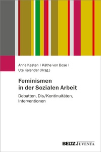 Abbildung von: Feminismen in der Sozialen Arbeit - Juventa Verlag ein Imprint der Beltz Verlagsgruppe GmbH & Co. KG