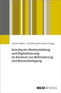 Cover: Schulische Medienbildung und Digitalisierung im Kontext von Behinderung und Benachteiligung - Beltz eBook