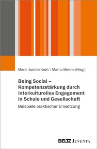 Abbildung von: Being Social - Kompetenzstärkung durch interkulturelles Engagement in Schule und Gesellschaft - Juventa Verlag GmbH