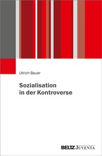 Abbildung von: Sozialisation in der Kontroverse - Juventa Verlag ein Imprint der Beltz Verlagsgruppe GmbH & Co. KG